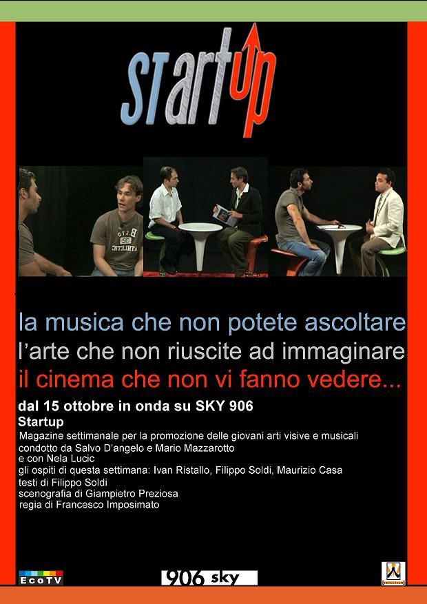 Startup - Magazie settimanale per la promozione delle giovani arti visive e musicali. Regia di Francesco Imposimato